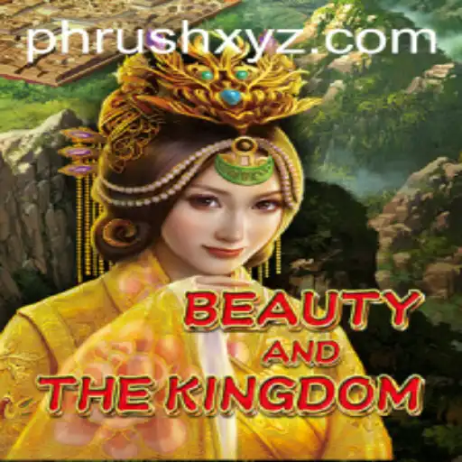 Exploring the World of BeautyAndTheKingdom: A New Era of Strategy and Adventure