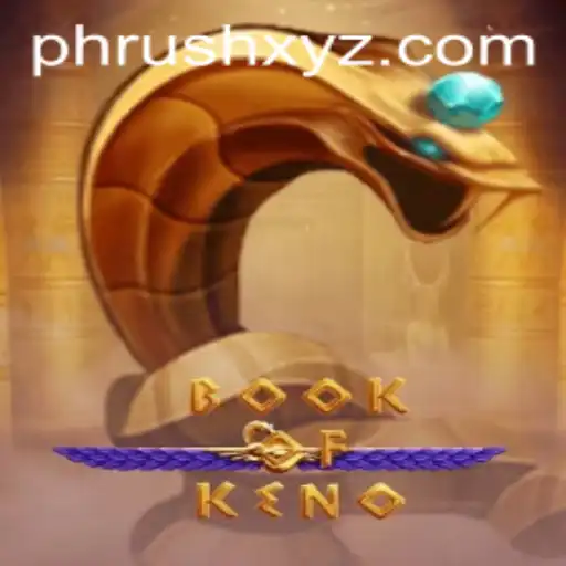 Exploring the World of BookOfKeno: Unveiling the Rules and Thrill with PHRush