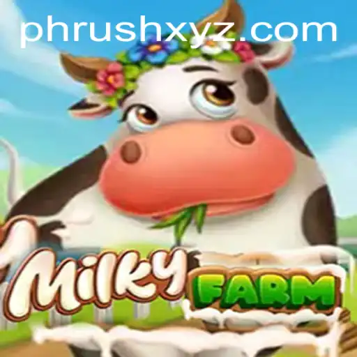 MilkyFarm: Exploring the Enchanting World of PHRush