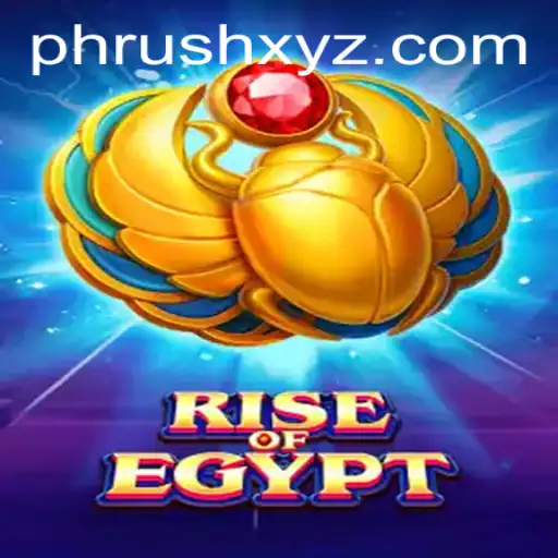 Exploring the World of 'RiseOfEgypt' and the Thrills of 'PHRush'