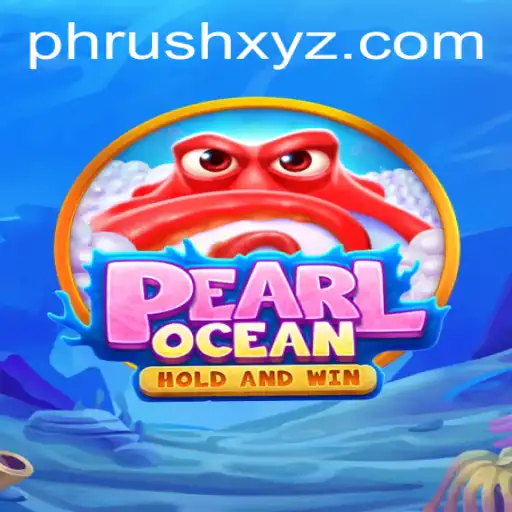 Exploring the Depths of PearlOcean: A Dive into PHRush